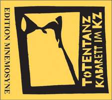 Totentanz-Kabarett im KZ. CD mit DVD-Video