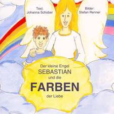 Der kleine Engel Sebastian und die Farben der Liebe