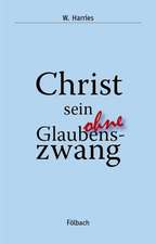 Christ sein ohne Glaubenszwang