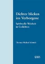 Spirituelle Weltliteratur / Dichter blicken ins Verborgene