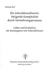 Die Interaktionstheorie: Ursache und Mechanismus steigender Komplexität durch Vermehrungsprozesse