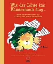 Wie der Löwe ins Kinderbuch flog ...