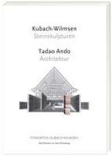 Kubach-Wilmsen - Steinskulpturen und Tadao Ando - Architektur