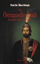 Das Osmanische Reich. Episoden seiner Geschichte