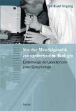 Von der Mendelgenetik zur Synthetischen Biologie