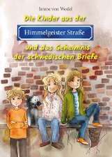 Die Kinder aus der Himmelgeister Straße und das Geheimnis der schwedischen Briefe