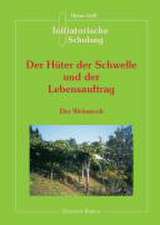 Initiatorische Schulung in Arco. Der Hüter der Schwelle und der Lebensauftrag