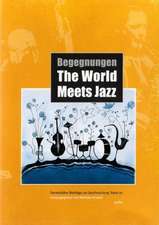 Begegnungen The World Meets Jazz