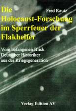 Die Holocaust-Forschung im Sperrfeuer der Flakhelfer