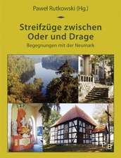 Streifzüge zwischen Oder und Drage