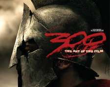 300: The Art of the Film