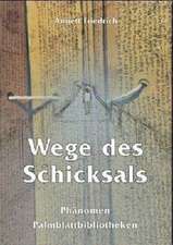 Wege des Schicksals - Phänomen Palmblattbibliotheken