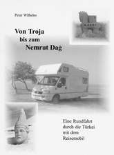 Von Troja bis zum Nemrut Dag