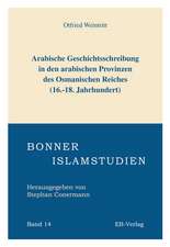 Arabische Geschichtsschreibung in den arabischen Provinzen des Osmanischen Reiches (16.-18. Jahrhundert)