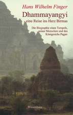 Dhammayangyi - eine Reise ins Herz Birmas