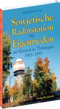 Sowjetische Radarstation bei Eigenrieden im Hainich in Thüringen 1983-1995