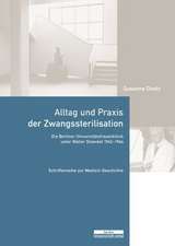 Alltag und Praxis der Zwangssterilisation