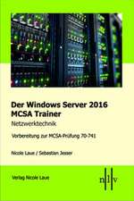 Der Windows Server 2016 MCSA Trainer, Netzwerktechnik, Vorbereitung zur MCSA-Prüfung 70-741