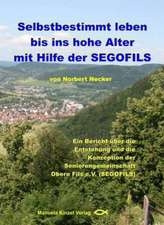 Selbstbestimmt leben bis ins hohe Alter mit Hilfe der SEGOFILS