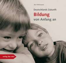 Deutschlands Zukunft: Bildung von Anfang an