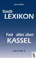 Stadt-Lexikon (Fast) alles über Kassel