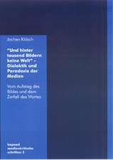 Und hinter tausend Bildern keine Welt - Dialektik und Paradoxie der Medien