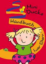 Mini Ducks. Handbuch für Eltern (Deutsch)