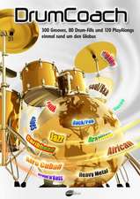 Drumcoach: 300 Grooves, 80 Drum Fills & 120 Play Alongs Drums