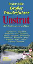 Der große Wanderführer Unstrut - mit Radtourenvorschlägen