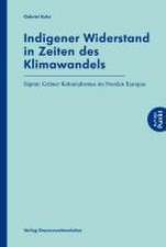 Indigener Widerstand in Zeiten des Klimawandels