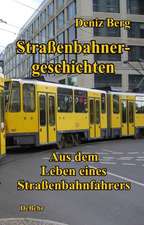 Straßenbahnergeschichten - Aus dem Leben eines Straßenbahnfahrers