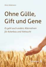 Ohne Gülle, Gift und Gene