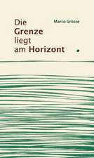 Die Grenze liegt am Horizont