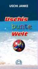 Uschis bunte Welt