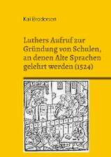 Luthers Aufruf zur Gründung von Schulen, an denen Alte Sprachen gelehrt werden (1524)