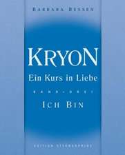 Kryon - Ein Kurs in Liebe 3. Ich bin