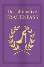 Der ultimative Frauenpass