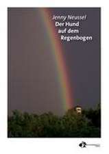 Der Hund auf dem Regenbogen