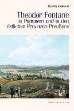 Theodor Fontane in Pommern und in den östlichen Provinzen Preußens