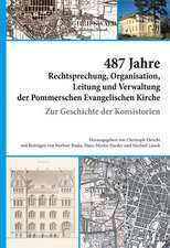 487 Jahre Rechtsprechung, Organisation, Leitung und Verwaltung der Pommerschen Evangelischen Kirche.