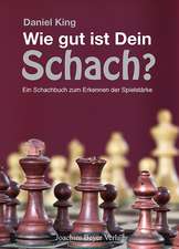 Wie gut ist Dein Schach ?