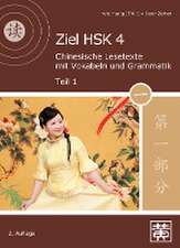 Ziel HSK 4.Chinesische Lesetexte mit Vokabeln und Grammatik - Teil 1