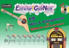 Einfacher!-Geht-Nicht: 19 Hits & Evergreens - für Gitarre (mit Kapodaster) mit CD