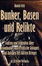 Bunker, Basen und Relikte