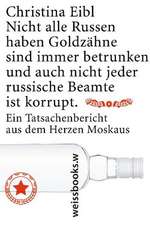 Nicht alle Russen haben Goldzähne sind immer betrunken und auch nicht jeder russische Beamte ist korrupt