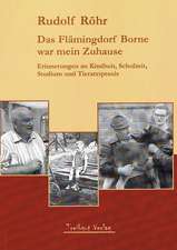 Röhr, R: Flämingdorf Borne war mein Zuhause