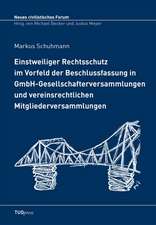 Einstweiliger Rechtsschutz im Vorfeld der Beschlussfassung in GmbH-Gesellschafter­versammlungen und vereinsrechtlichen Mitgliederversammlungen