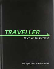 Traveller 06. Gesetzlose