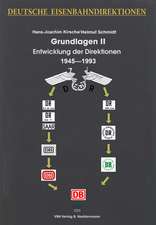 Deutsche Eisenbahndirektionen Grundlagen II. Entwicklung der Direktionen 1945 bis 1993