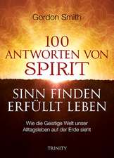 100 Antworten von Spirit: Sinn Finden, erfüllt Leben